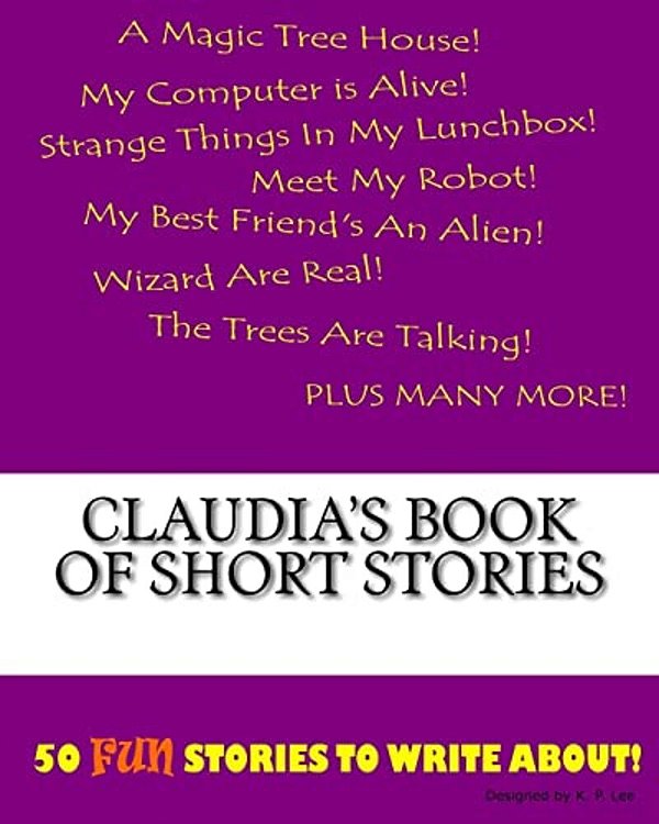 Claudia's Book Of Short Stories-..