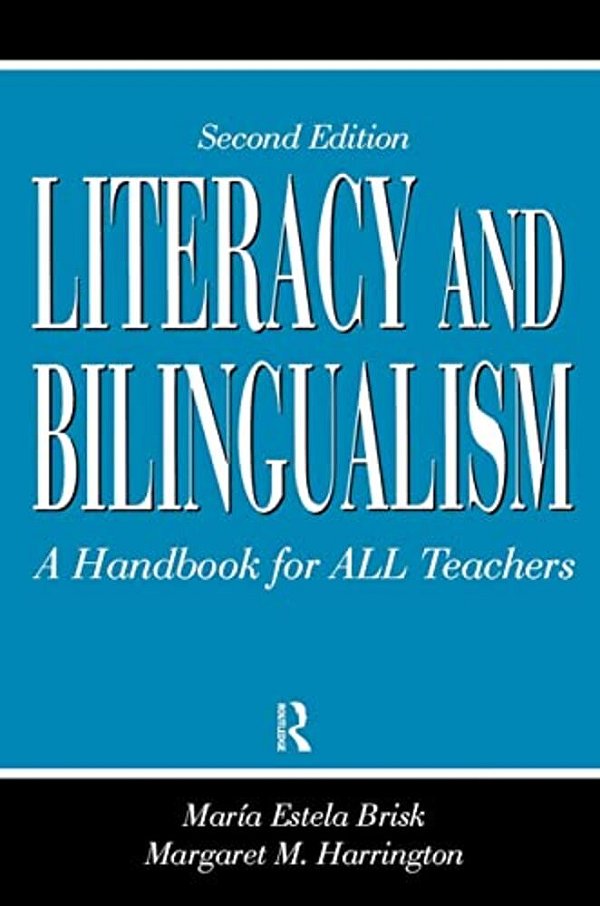 Literacy And Bilingualism: A Handbook For All Teachers-..