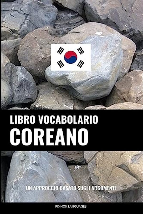 Libro Vocabolario Coreano: Un Approccio Basato Sugli Argomenti-..