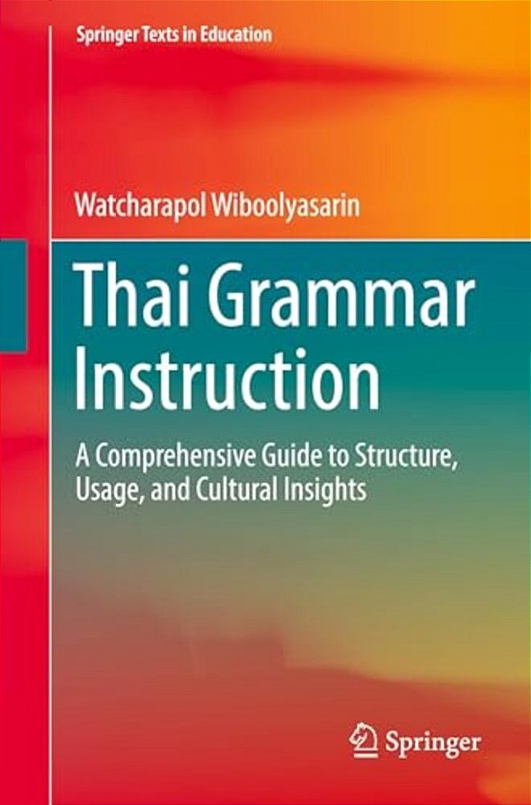Thai Grammar Instruction: A Comprehensive Guide To Structure, Usage, And Cultural Insights-..