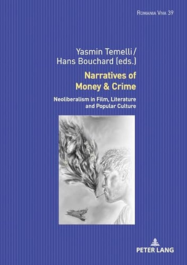 Narratives Of Money & Crime: Neoliberalism In Film, Literature And Popular Culture-..