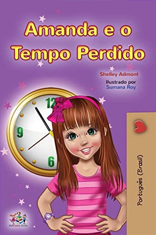 Amanda And The Lost Time (Portuguese Book For Kids-Brazilian)-..