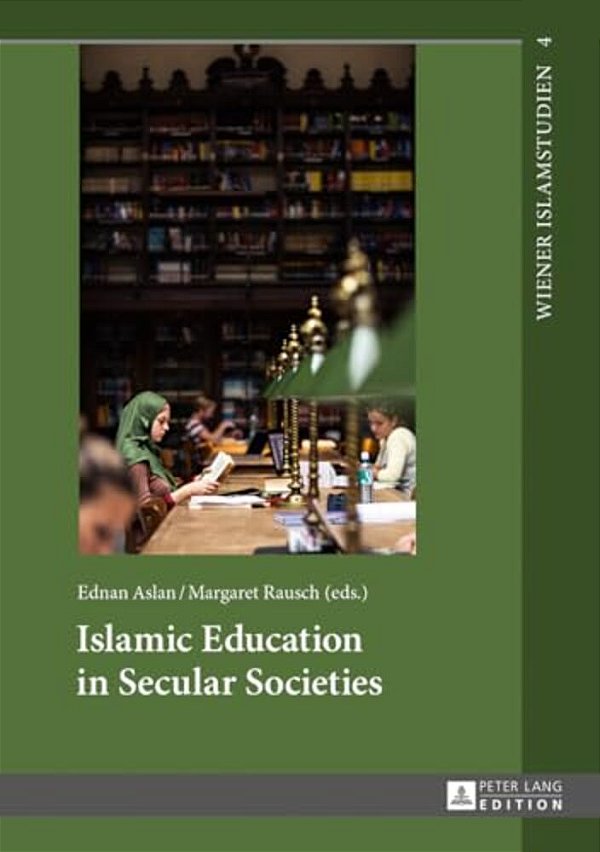 Islamic Education In Secular Societies: In Cooperation With Sedef Sertkan And Zsófia Windisch-..