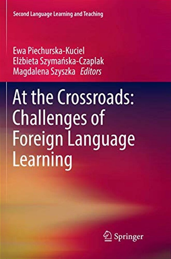At The Crossroads: Challenges Of Foreign Language Learning-..