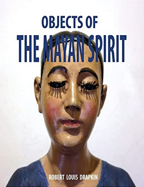 Objects Of The Mayan Spirit-Religious Folk Art-..