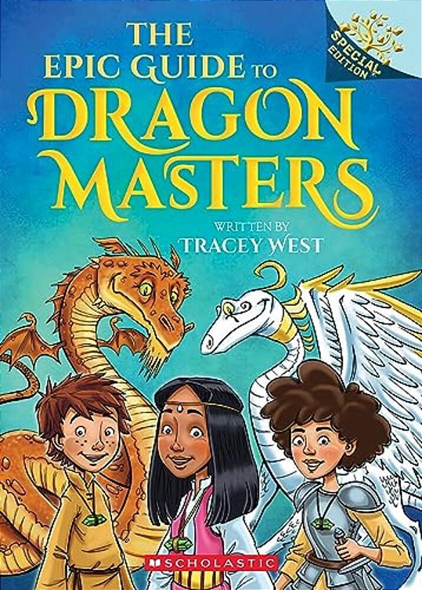 The Epic Guide To Dragon Masters: A Branches Special Edition (Dragon Masters)-..