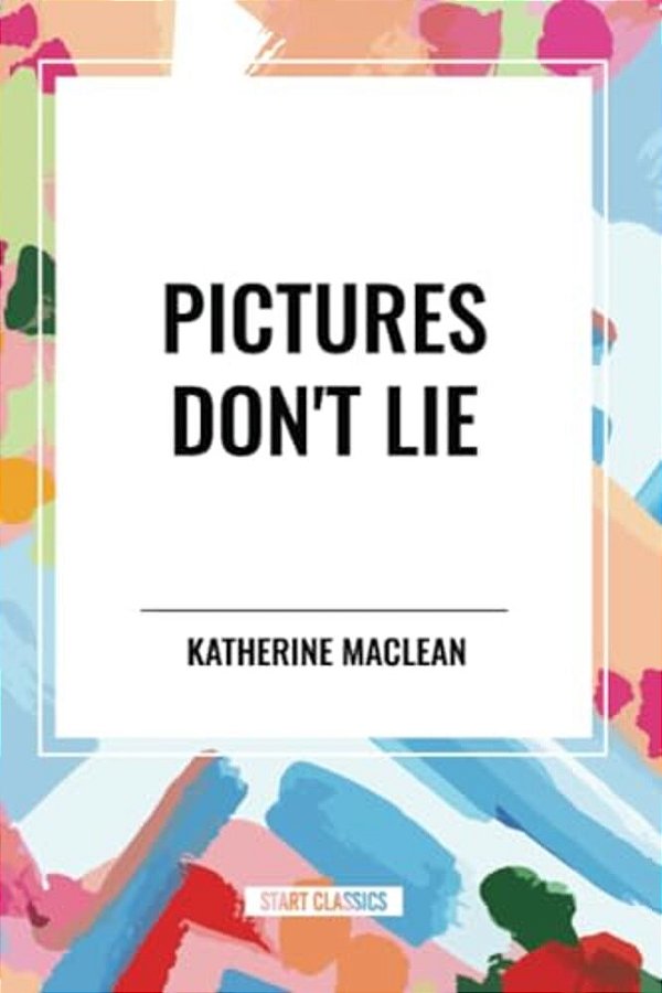 Pictures Don't Lie-..