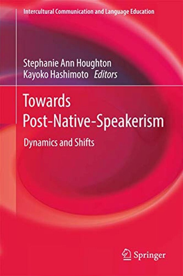 Towards Post-Native-speakerism: Dynamics And Shifts-..