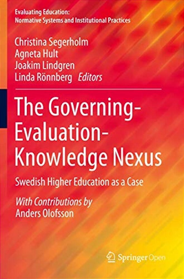 The Governing-Evaluation-knowledge Nexus: Swedish Higher Education As A Case-..