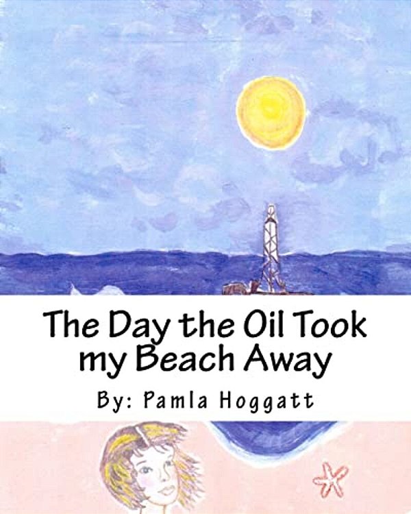 The Day The Oil Took My Beach Away-..