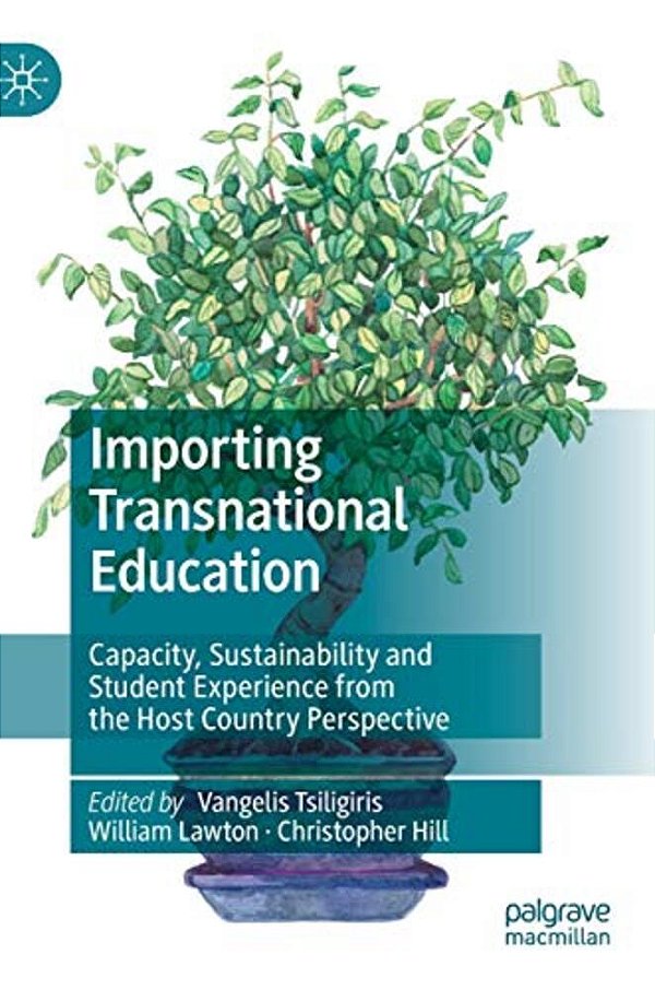 Importing Transnational Education: Capacity, Sustainability And Student Experience From The Host Country Perspective-..