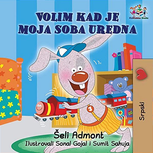 I Love To Keep My Room Clean (Serbian Book For Kids): Serbian Children's Book-..