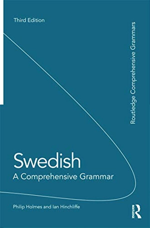 Swedish: A Comprehensive Grammar-..