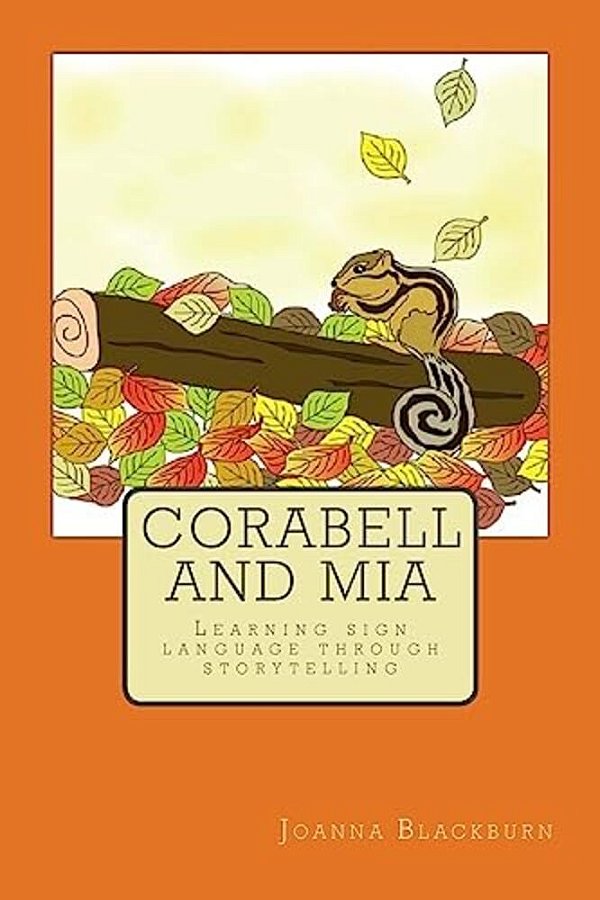 Corabell And Mia: Teaching Signing Through Storytelling-..