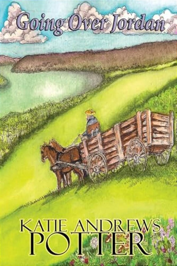 Going Over Jordan: The Wayfaring Sisters Book 2-..