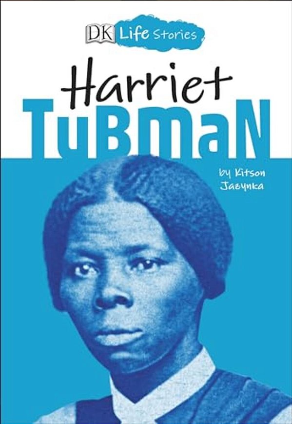 Dk Life Stories: Harriet Tubman-..