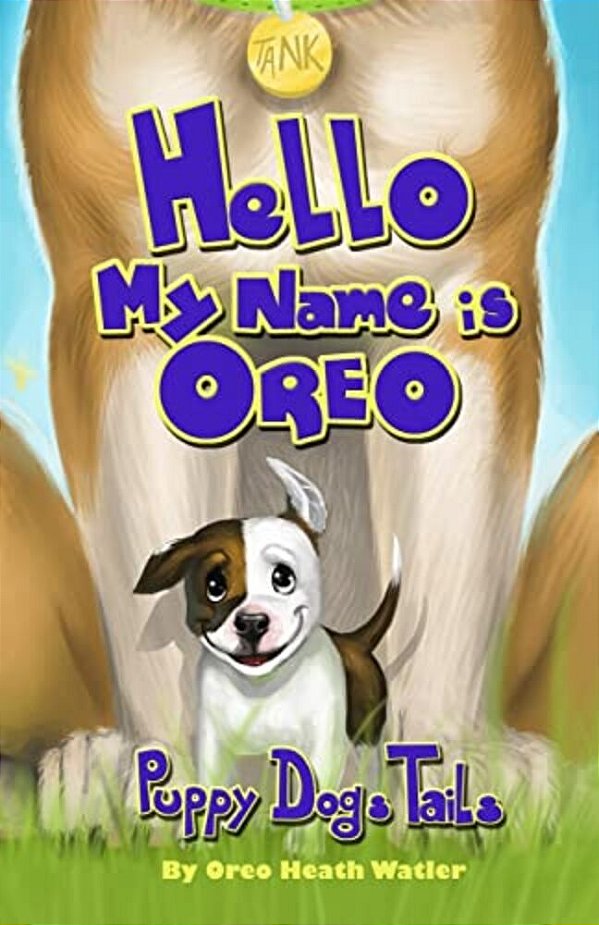 "Hello My Name Is Oreo": Puppy Dog Tails-..