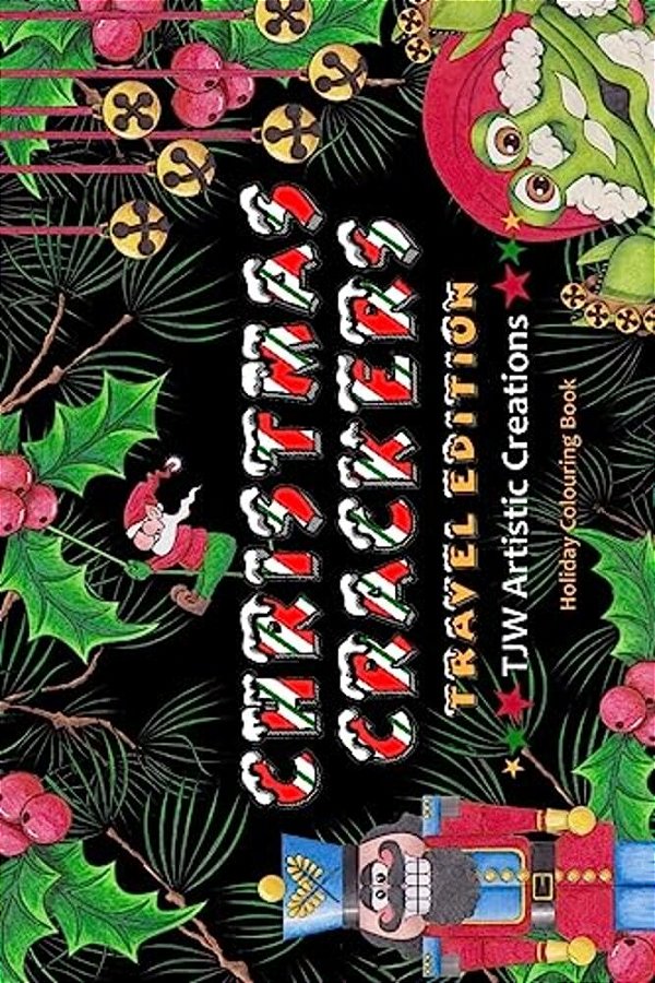 Christmas Crackers - Travel Edition: A Companion Piece To Christmas Crackers-..