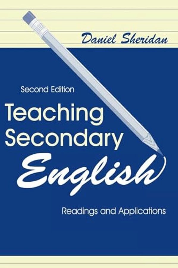 Teaching Secondary English: Readings And Applications-..