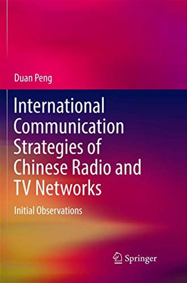 International Communication Strategies Of Chinese Radio And Tv Networks: Initial Observations-..