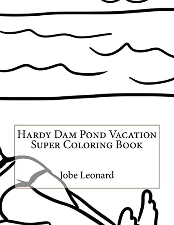 Hardy Dam Pond Vacation Super Coloring Book-..