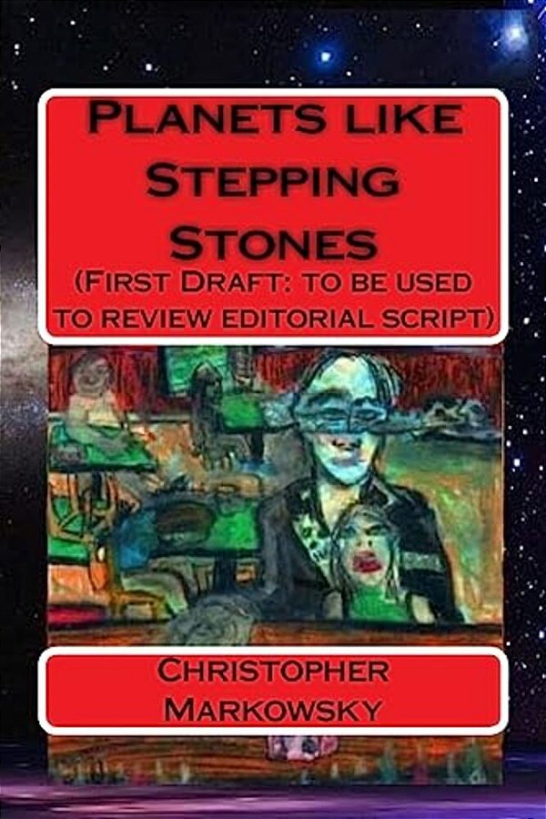 Planets Like Stepping Stones: (First Draft: To Be Used To Review Editorial Script)-..