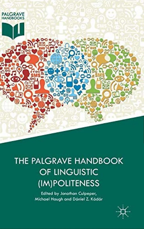 The Palgrave Handbook Of Linguistic (Im)politeness-..