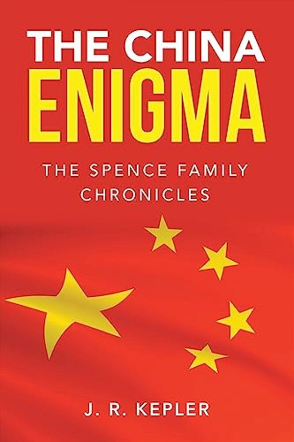The China Enigma: The Spence Family Chronicles-..