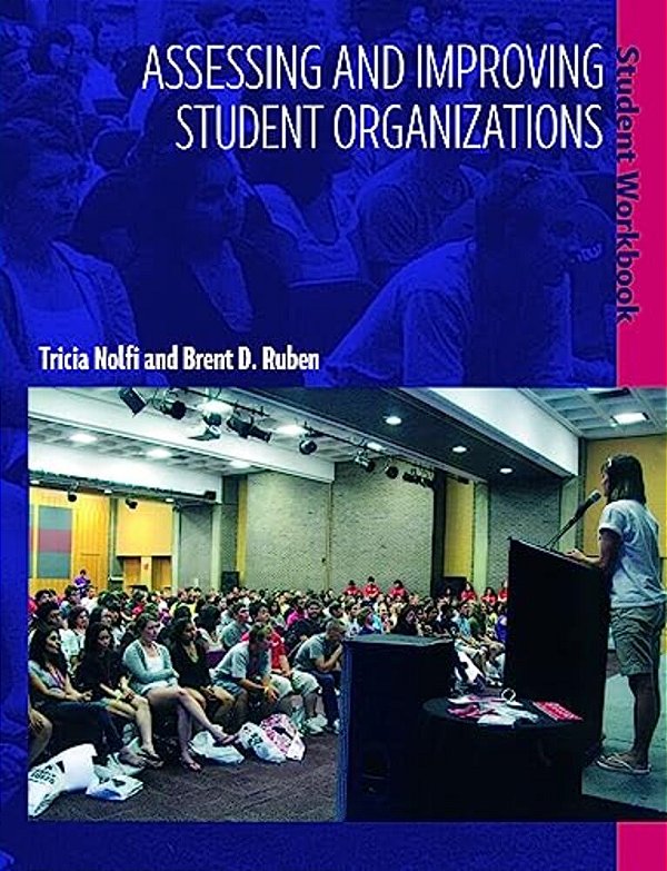 Assessing And Improving Student Organizations: Student Workbook-..