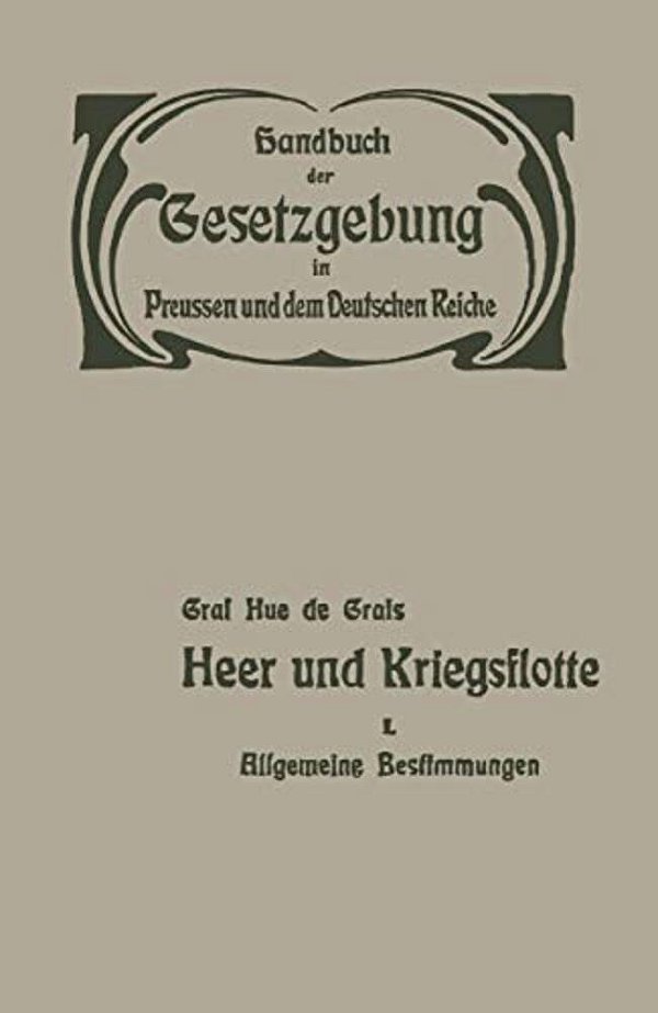 Heer Und Kriegsflotte: Allgemeine Bestimmungen-..