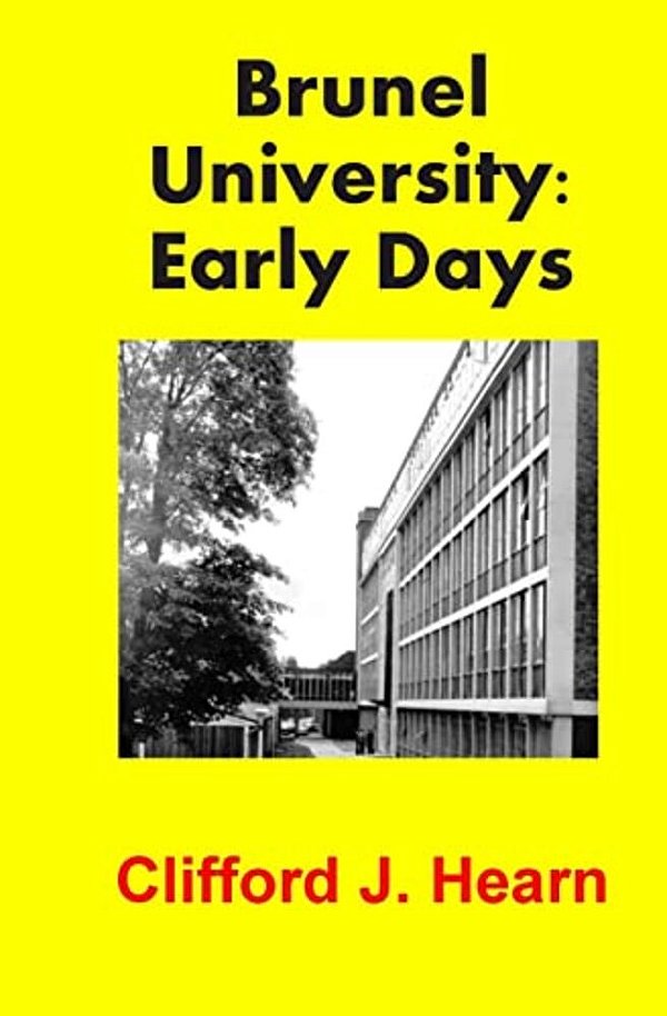 Brunel University: Early Days-..