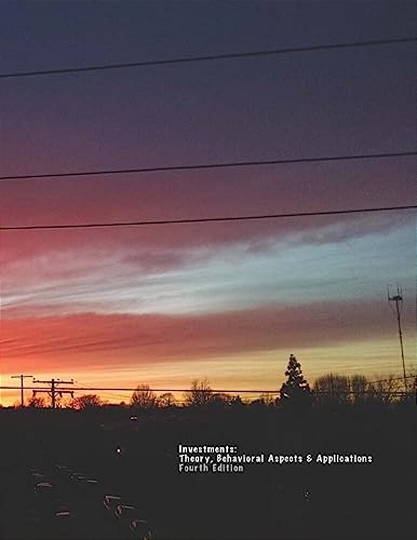 Investments: Theory, Behavioral Aspects & Applications-..