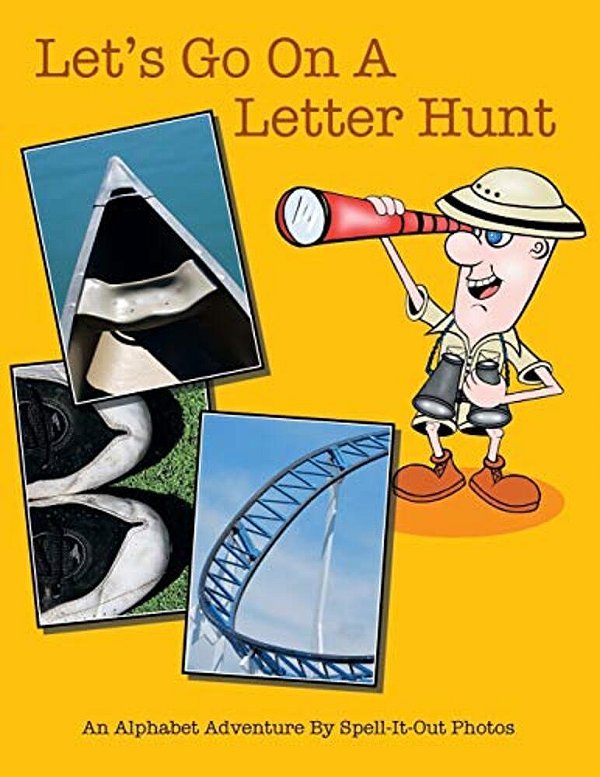 Let's Go On A Letter Hunt: An Alphabet Adventure By Spell-It-out Photos-..