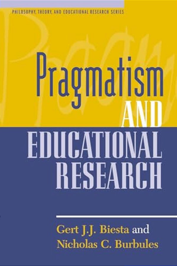 Pragmatism And Educational Research-..