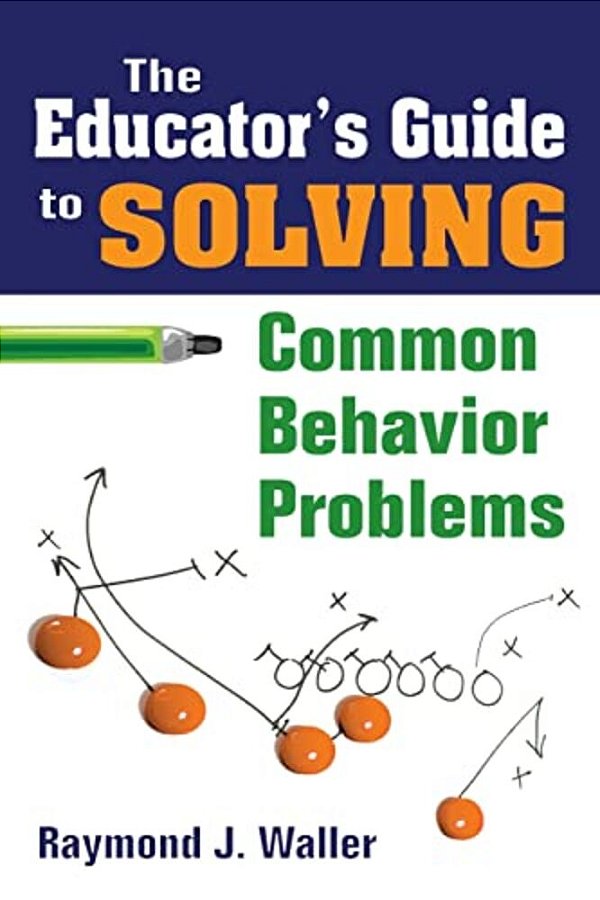 Educator's Guide To Solving Common Behavior Problems-..