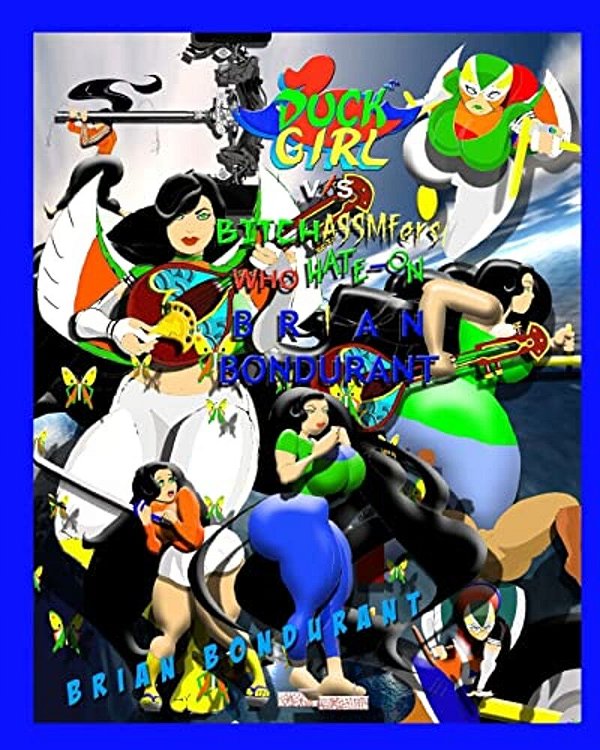 Duck Girl V/s Bitchassmfers Who Hate-On Brian Bondurant-..