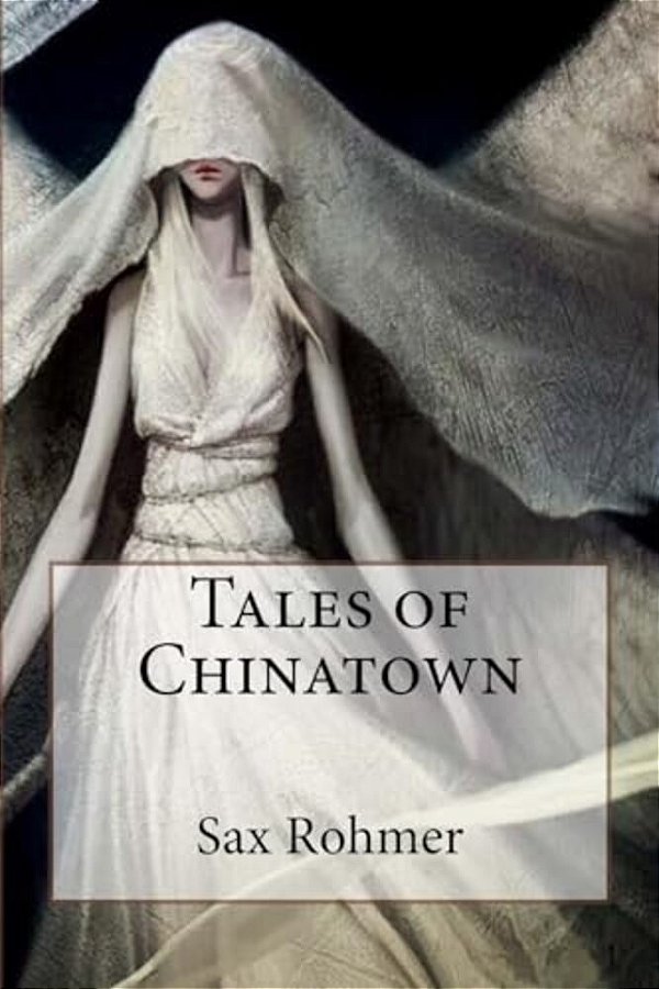 Tales Of Chinatown Sax Rohmer-..