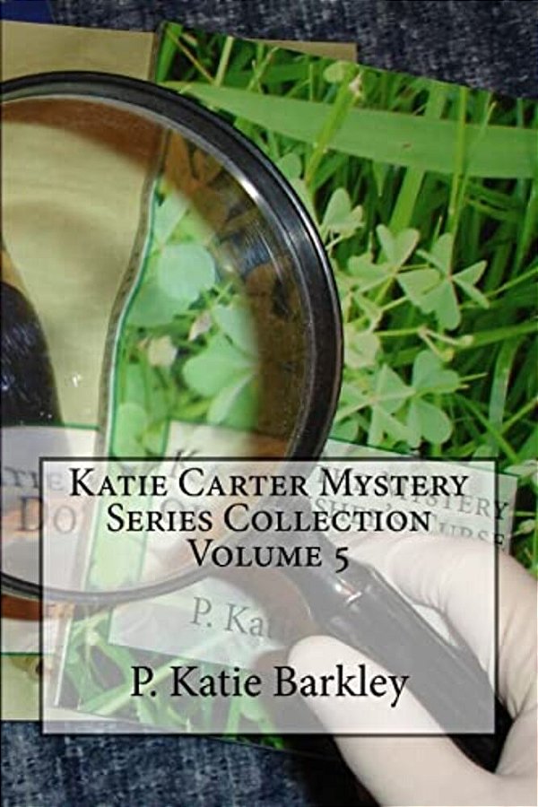 Katie Carter Mystery Series Collection Volume 5-..