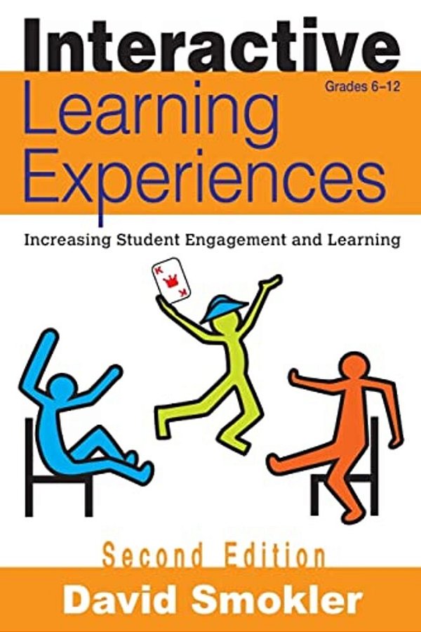 Interactive Learning Experiences, Grades 6-12: Increasing Student Engagement And Learning-..
