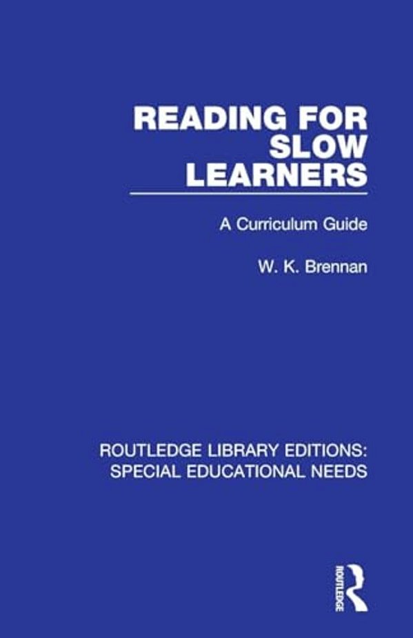 Reading For Slow Learners: A Curriculum Guide-..
