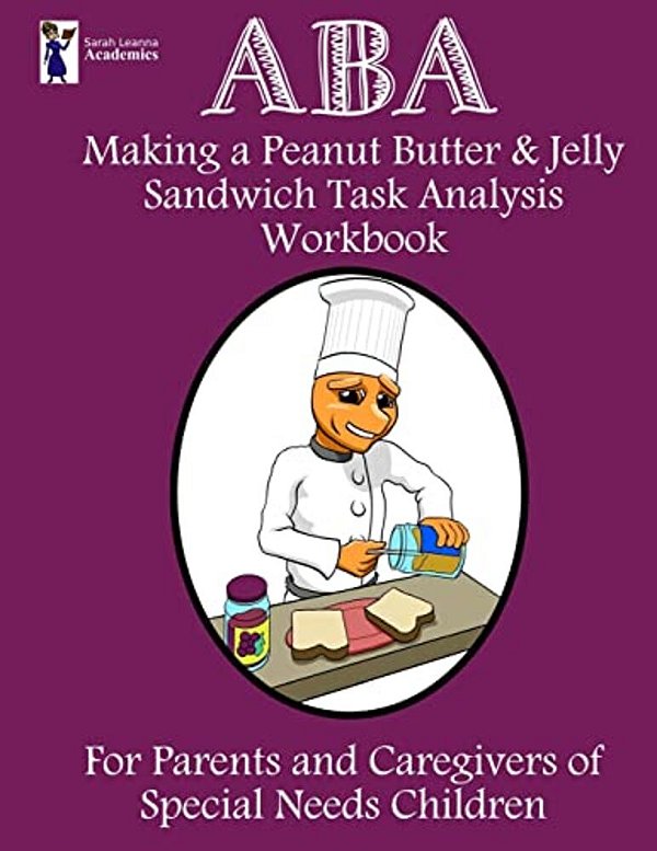 Aba Making A Peanut Butter & Jelly Sandwich Task Analysis Workbook-..