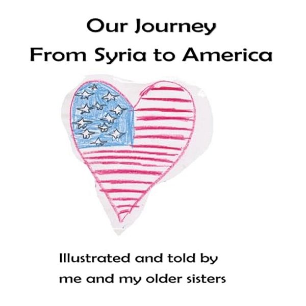 Our Journey From Syria To America-..