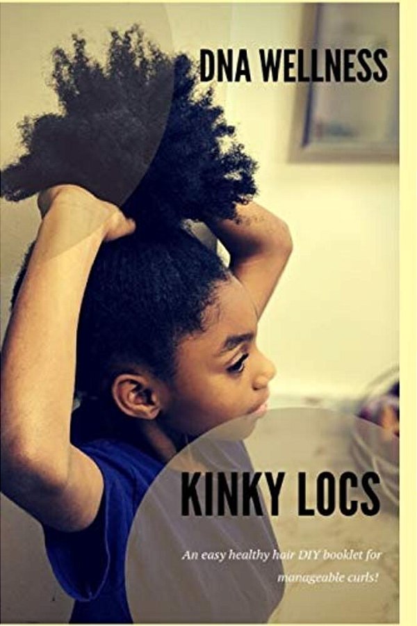 Kinky Locs: A Quick And Easy Guide To Manageable Hair-..