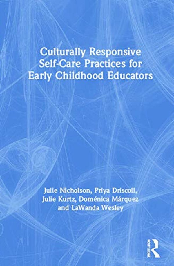 Culturally Responsive Self-Care Practices For Early Childhood Educators-..