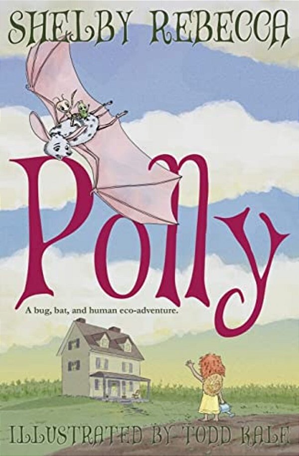 Polly: A Bug, Bat, And Human Eco-Adventure-..
