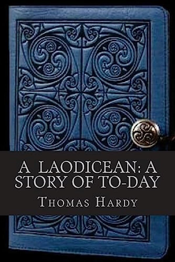 A Laodicean A Story Of To Day-..
