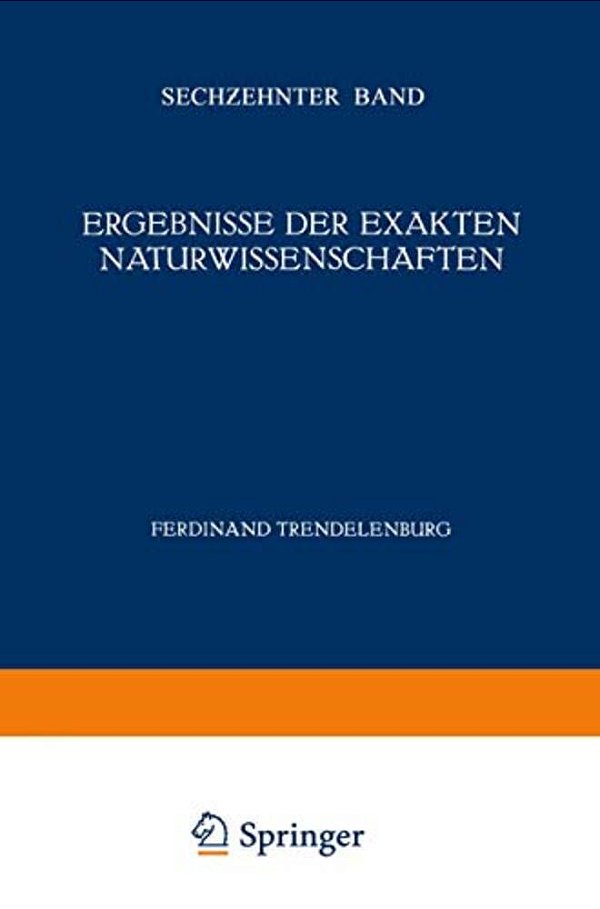 Ergebnisse Der Exakten Naturwissenschaften: Sechzehnter Band-..
