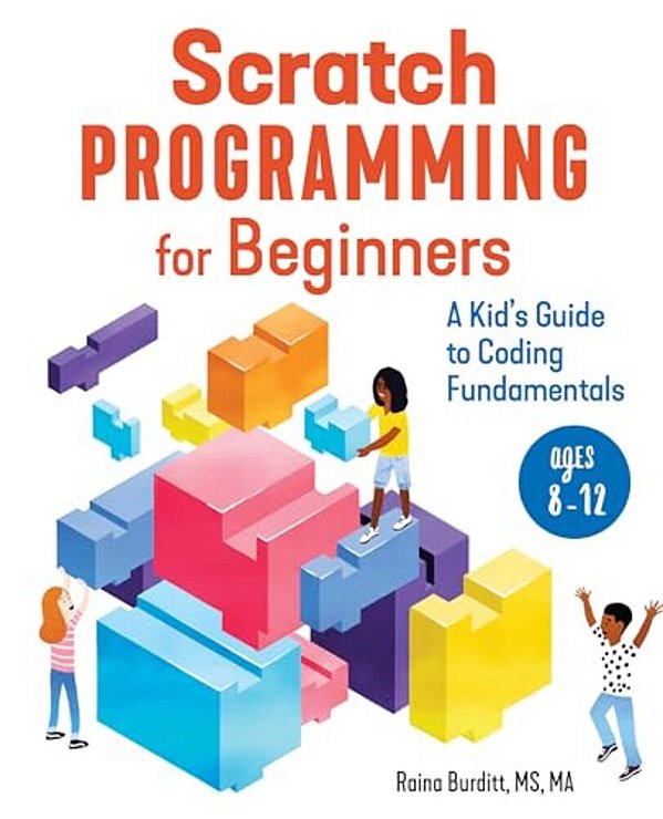 Scratch Programming For Beginners: A Kid's Guide To Coding Fundamentals-..