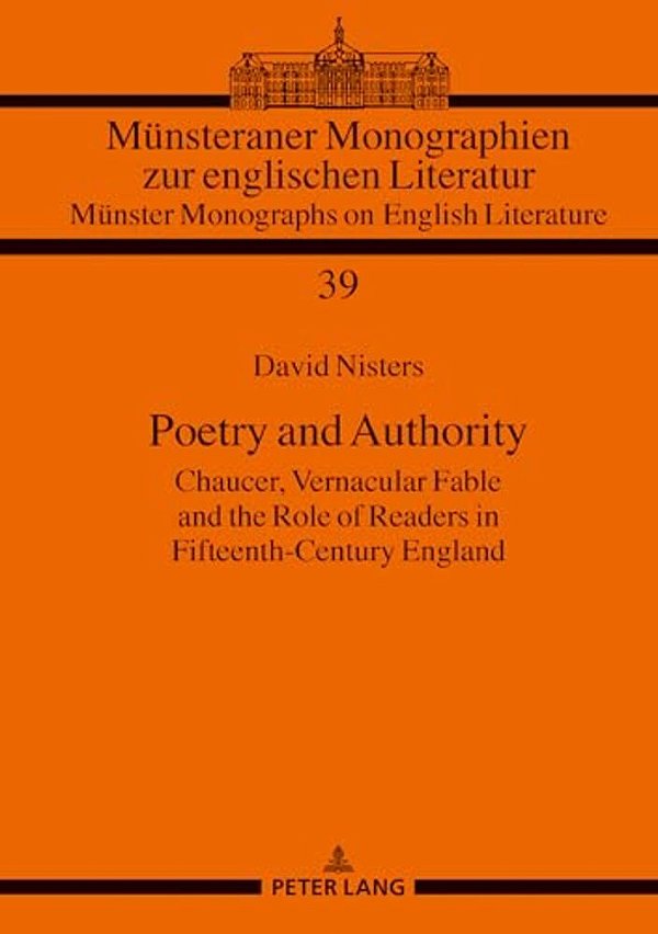 Poetry And Authority: Chaucer, Vernacular Fable And The Role Of Readers In Fifteenth-Century England-..