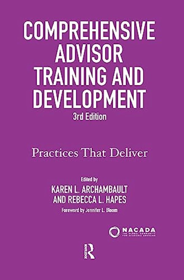 Comprehensive Advisor Training And Development: Practices That Deliver-..